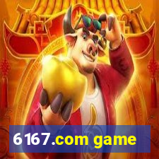 6167.com game