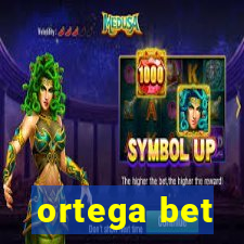 ortega bet