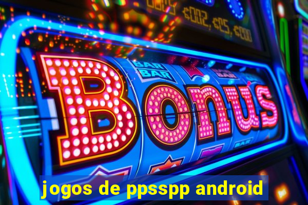 jogos de ppsspp android