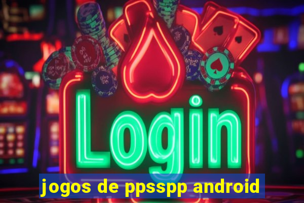 jogos de ppsspp android