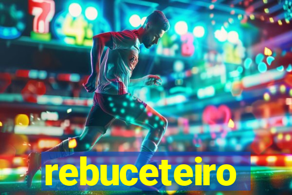 rebuceteiro