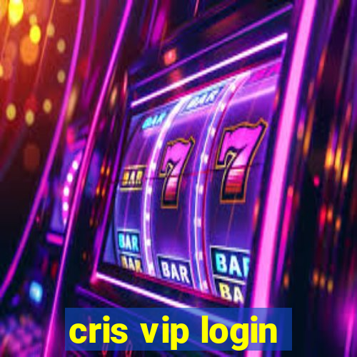 cris vip login