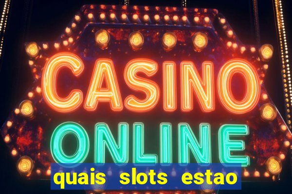 quais slots estao pagando agora