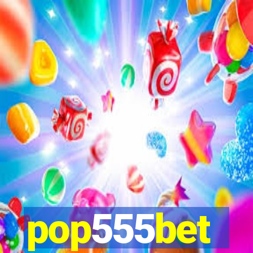 pop555bet