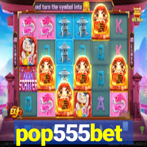 pop555bet