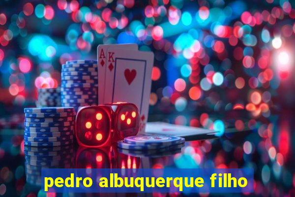 pedro albuquerque filho