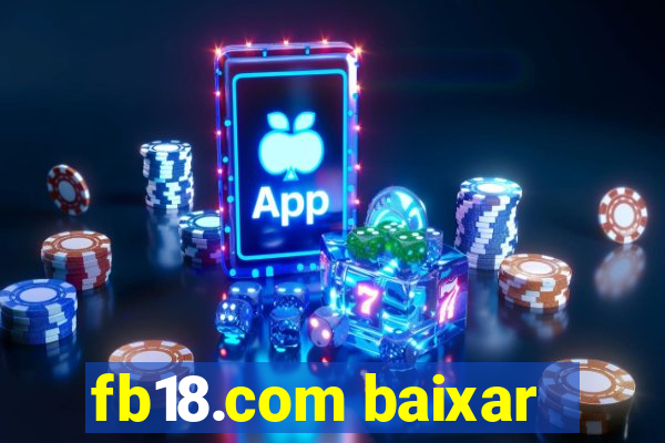 fb18.com baixar