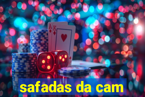 safadas da cam