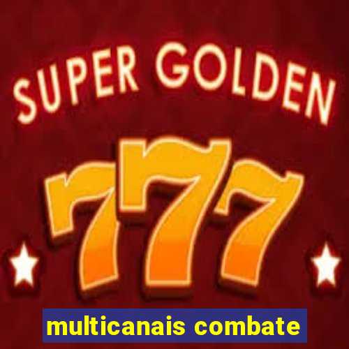 multicanais combate