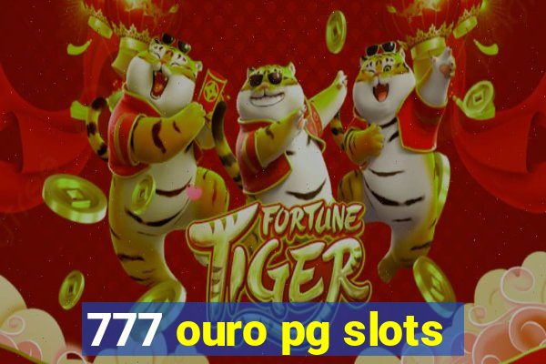 777 ouro pg slots