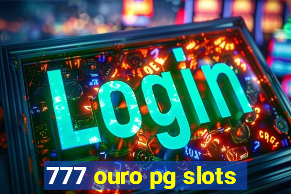 777 ouro pg slots