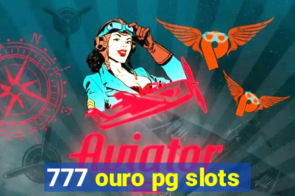 777 ouro pg slots