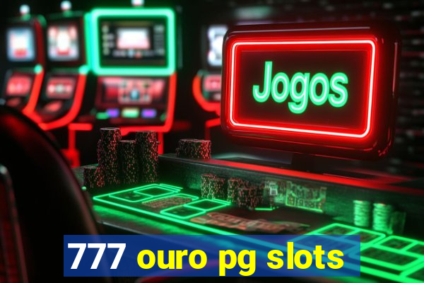 777 ouro pg slots