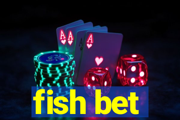 fish bet