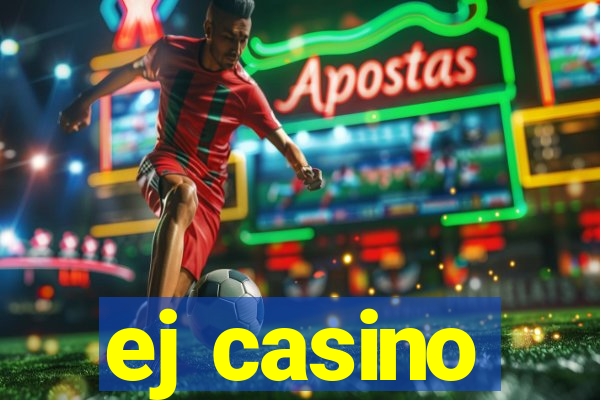 ej casino