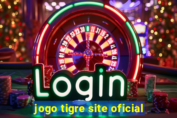 jogo tigre site oficial