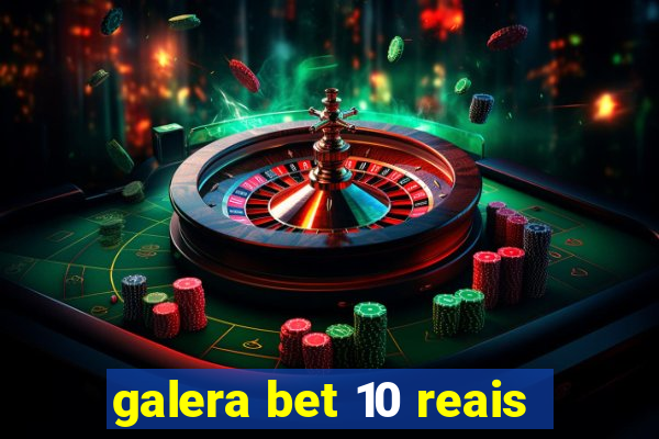 galera bet 10 reais