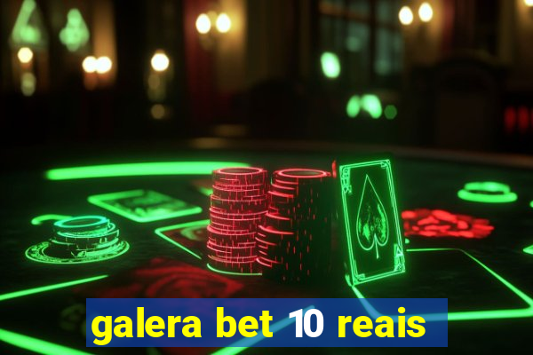 galera bet 10 reais