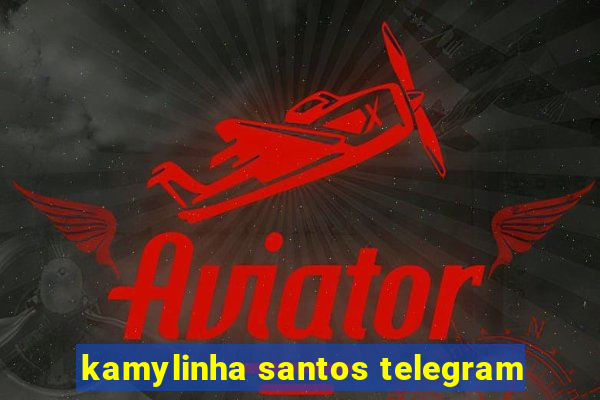 kamylinha santos telegram