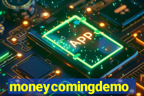 moneycomingdemo