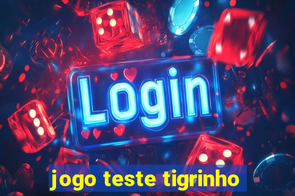 jogo teste tigrinho