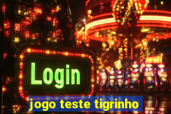 jogo teste tigrinho