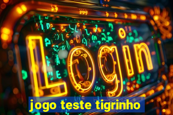 jogo teste tigrinho