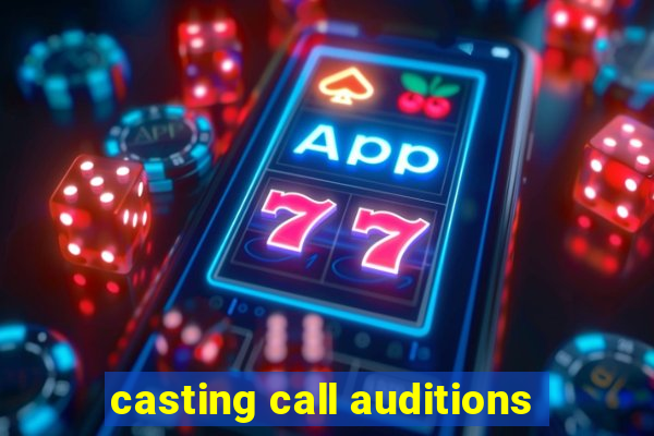 casting call auditions