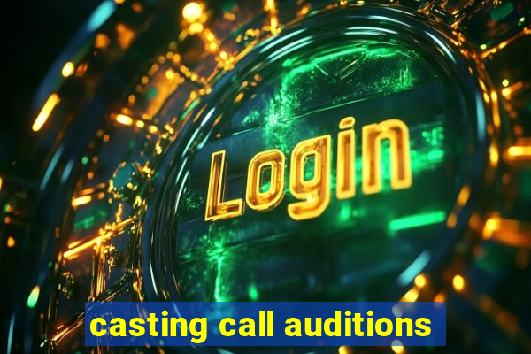 casting call auditions