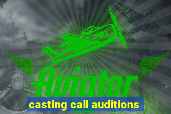 casting call auditions