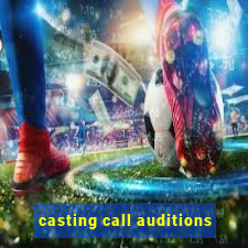 casting call auditions