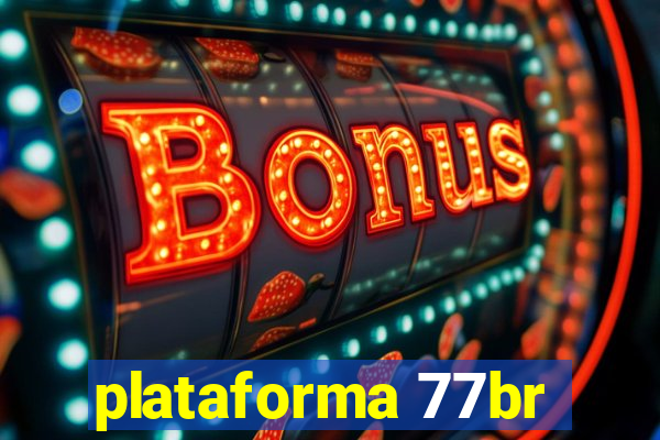 plataforma 77br