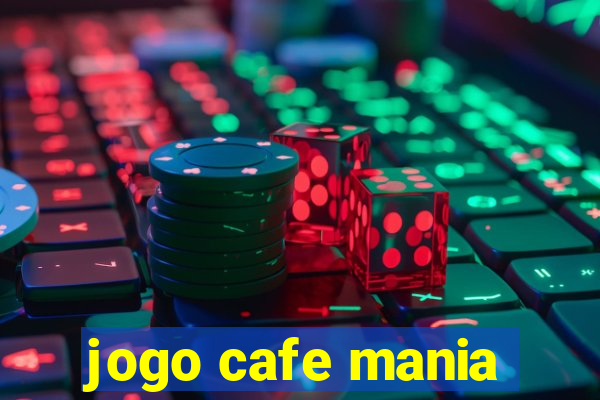 jogo cafe mania