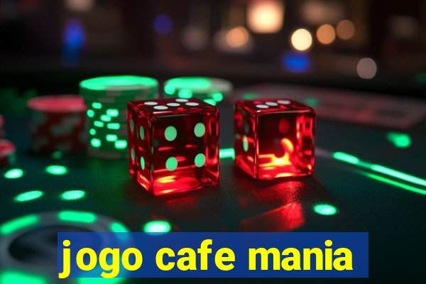 jogo cafe mania