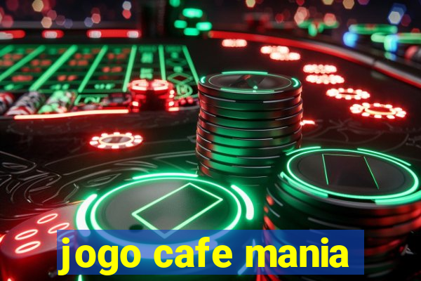 jogo cafe mania