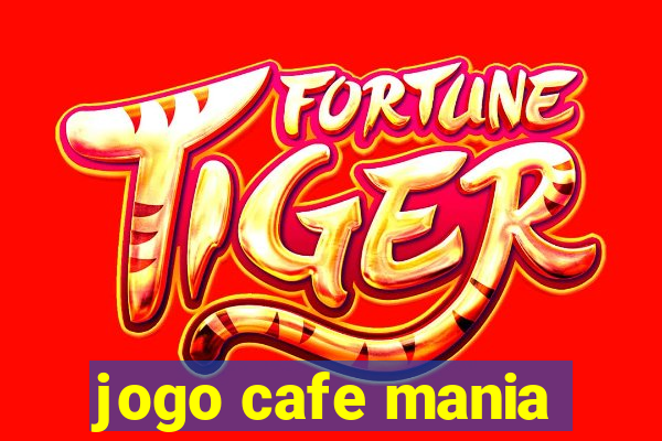 jogo cafe mania