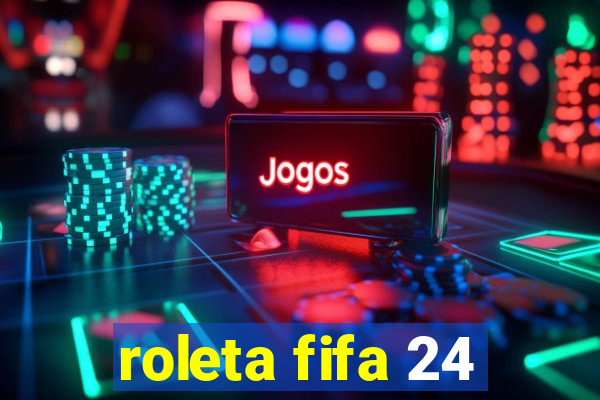 roleta fifa 24