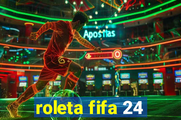 roleta fifa 24