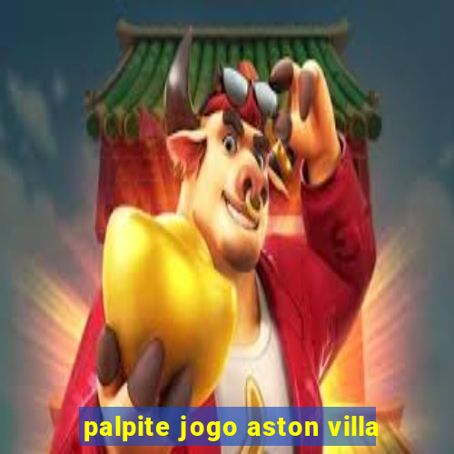 palpite jogo aston villa