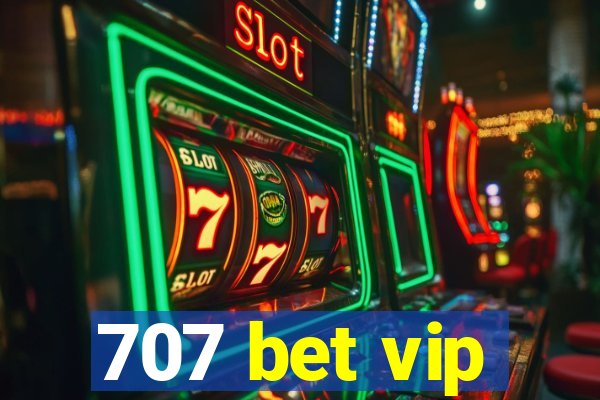 707 bet vip