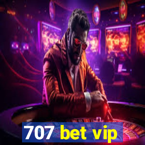 707 bet vip