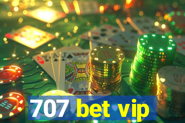 707 bet vip