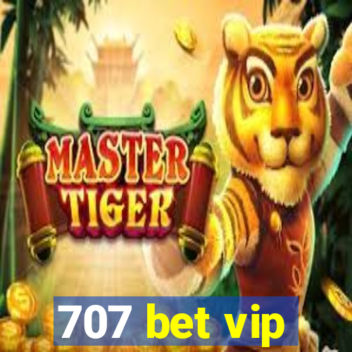 707 bet vip