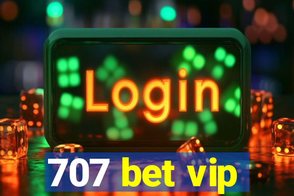 707 bet vip