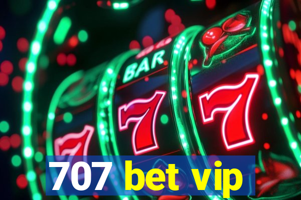 707 bet vip