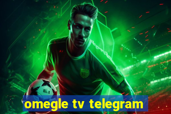 omegle tv telegram