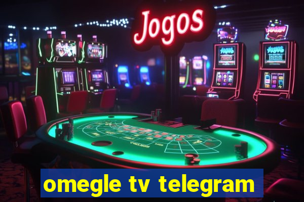 omegle tv telegram