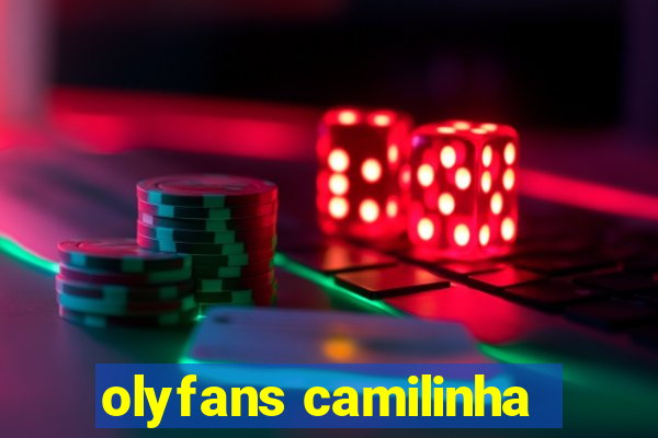 olyfans camilinha