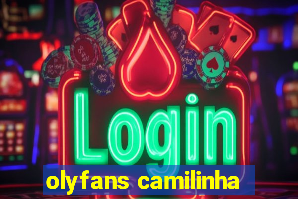 olyfans camilinha