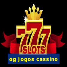 og jogos cassino